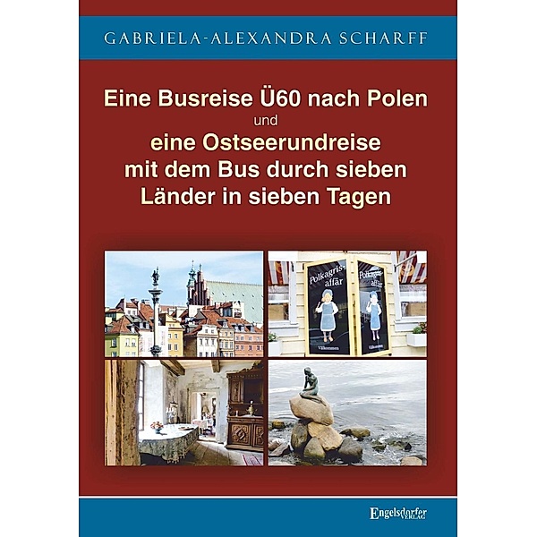 Scharff, G: Busreise Ü60 nach Polen und eine Ostseerundreise, Gabriela-Alexandra Scharff