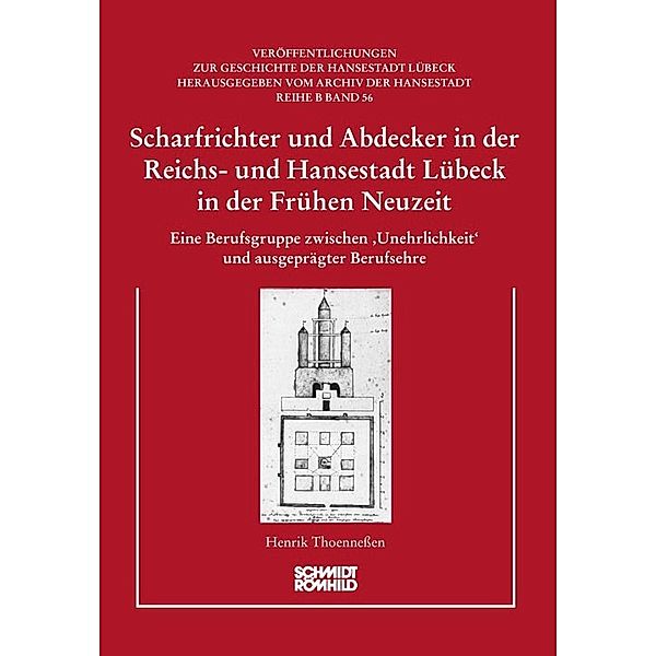 Scharfrichter und Abdecker in der Reichs- und Hansestadt Lübeck in der Frühen Neuzeit, Henrik Thoenneßen