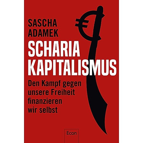 Scharia-Kapitalismus / Ullstein eBooks, Sascha Adamek