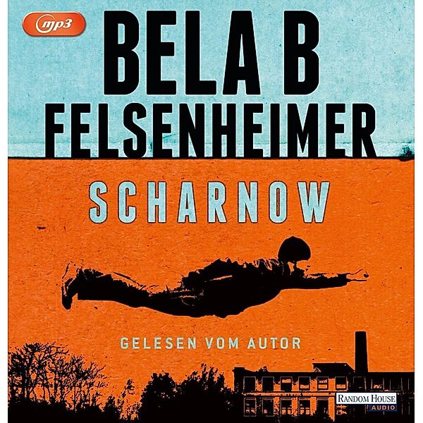Scharnow, 2 Audio-CD, 2 MP3, Bela B Felsenheimer