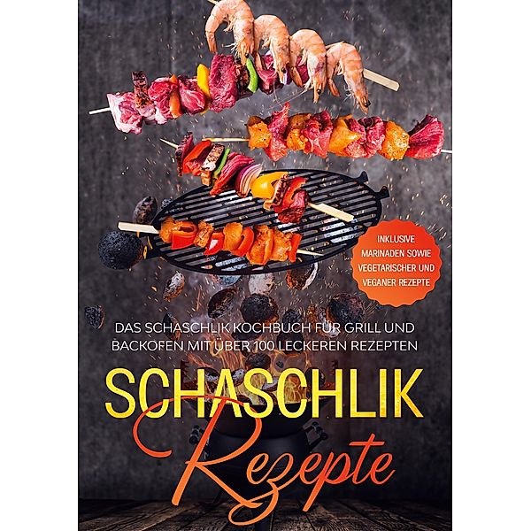 Schaschlik Rezepte, Stefan Jansen, Simple Cookbooks