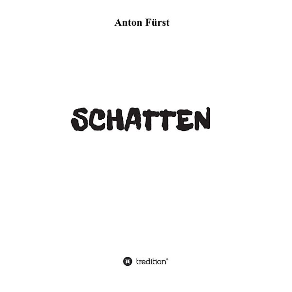 SCHATTEN, Anton Fürst
