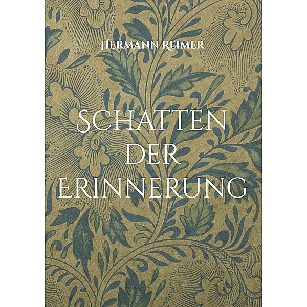 Schatten der Erinnerung / Der Mensch und die Menschheit Bd.1, Hermann Reimer