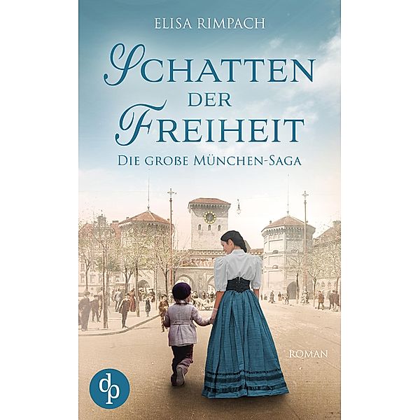 Schatten der Freiheit / Die große München-Saga Bd.2, Elisa Rimpach