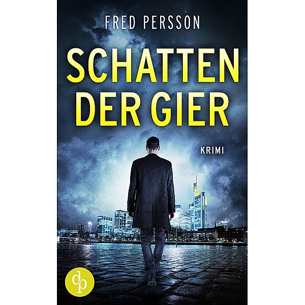 Schatten der Gier, Fred Persson