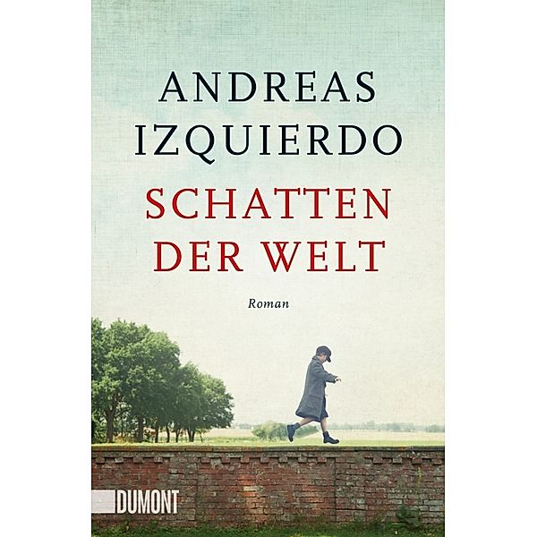 Schatten der Welt / Wege der Zeit Bd.1, Andreas Izquierdo