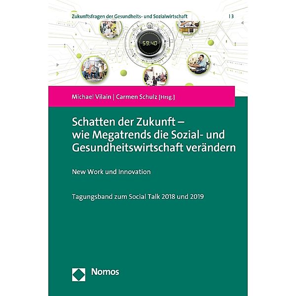 Schatten der Zukunft - wie Megatrends die Sozial- und Gesundheitswirtschaft verändern / Zukunftsfragen der Gesundheits- und Sozialwirtschaft Bd.3