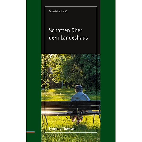 Schatten über dem Landeshaus / Bordesholmkrimi Bd.13, Henning Thomsen