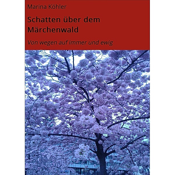 Schatten über dem Märchenwald, Marina Köhler