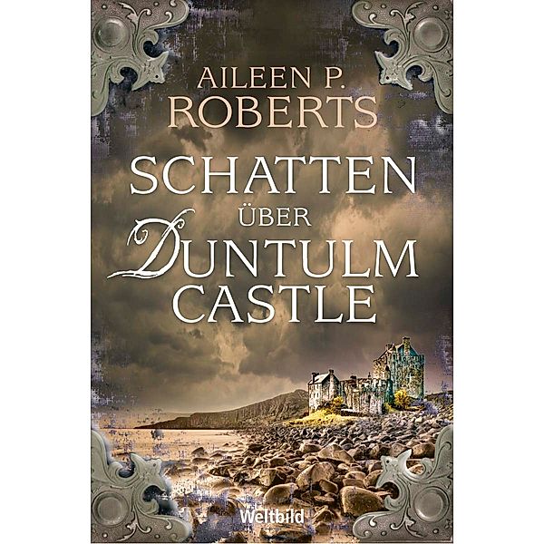 Schatten über Duntulm Castle, Aileen P. Roberts