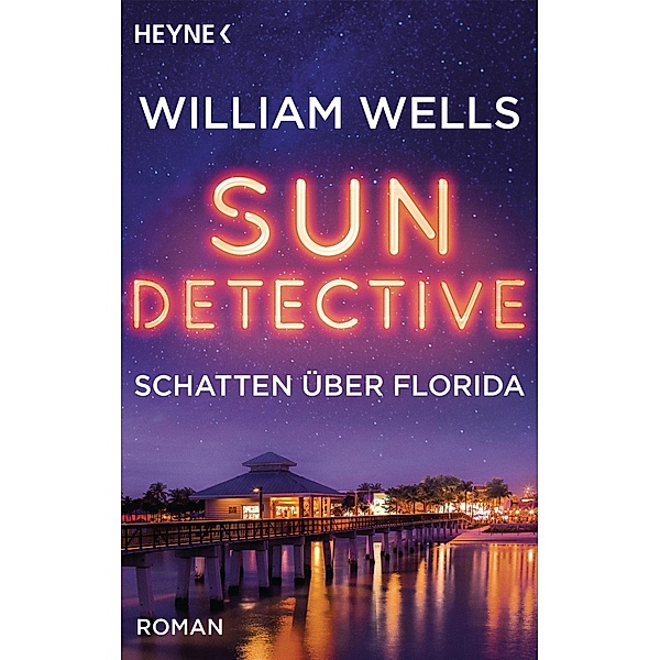 Schatten über Florida / Sun Detective Bd.2, William Wells