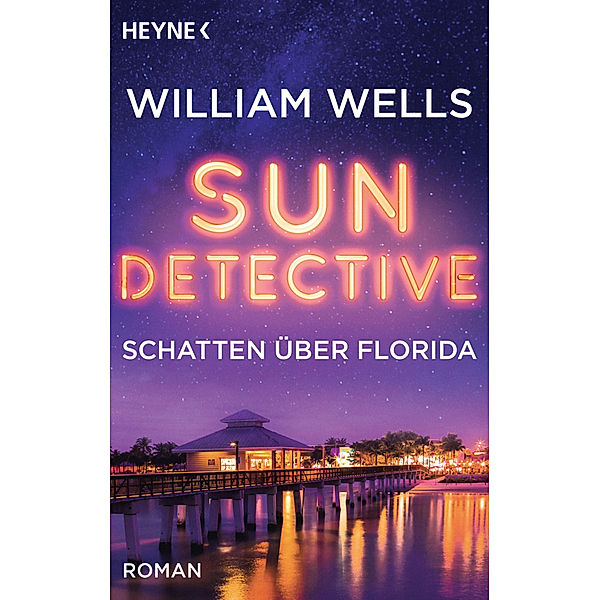 Schatten über Florida / Sun Detective Bd.2, William Wells