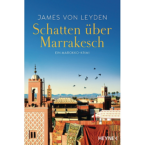 Schatten über Marrakesch / Karim Belkacem ermittelt Bd.1, James von Leyden