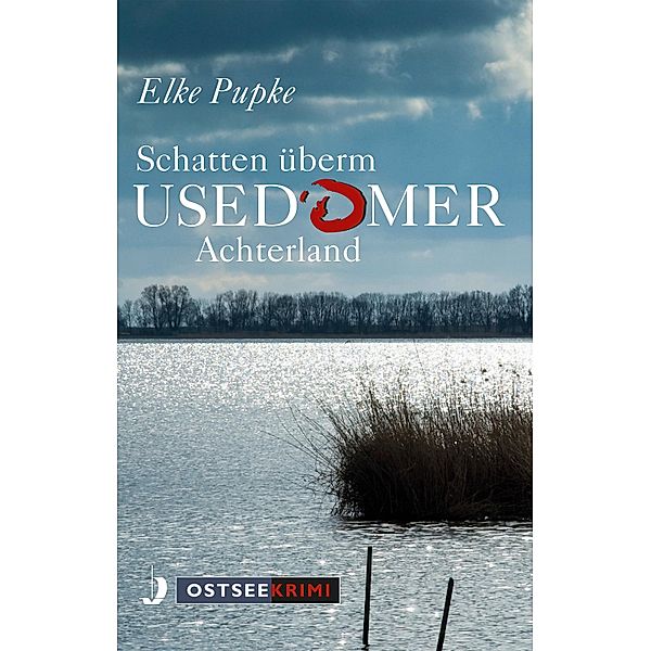 Schatten überm Usedomer Achterland, Elke Pupke