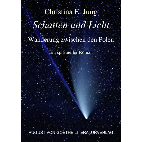 Schatten und Licht - Wanderung zwischen den Polen, Christina E. Jung