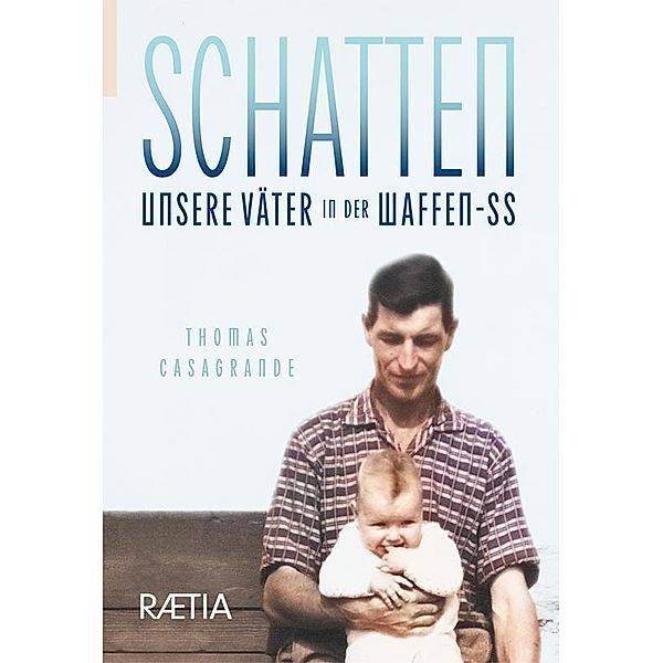 Schatten. Unsere Väter in der Waffen-SS, Thomas Casagrande