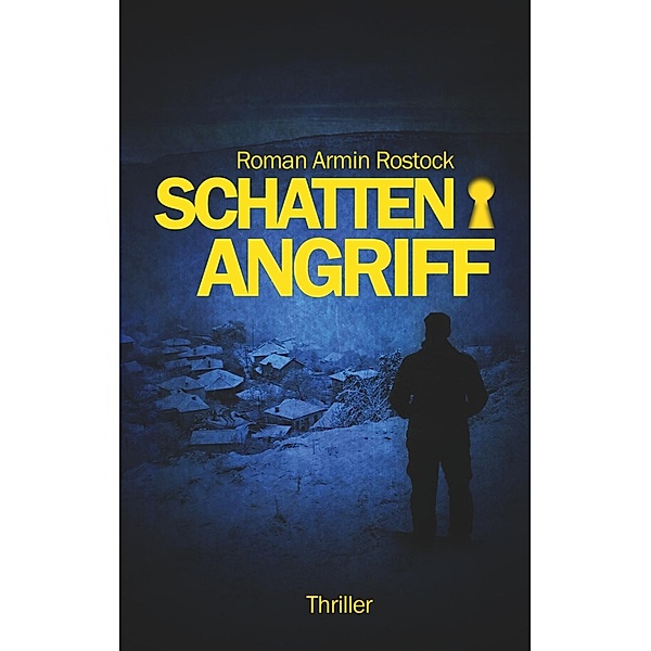 Schattenangriff, Roman Armin Rostock