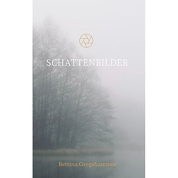 Schattenbilder, Bettina Gregshammer