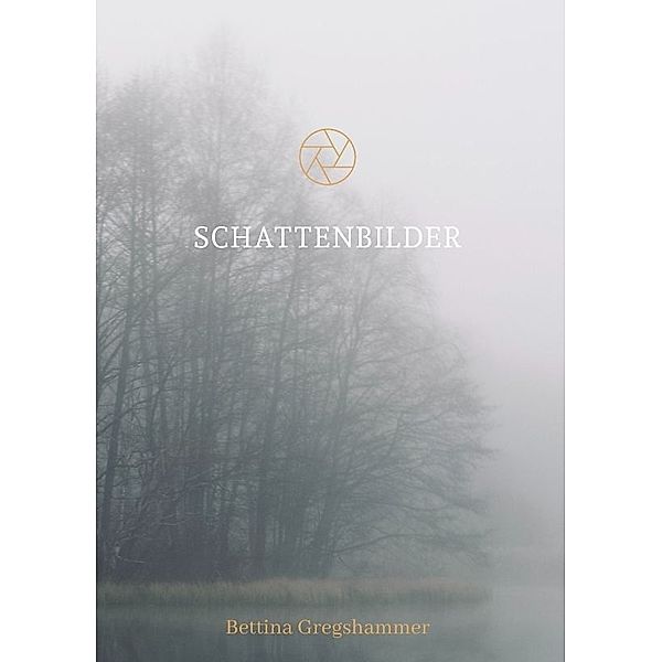 Schattenbilder, Bettina Gregshammer