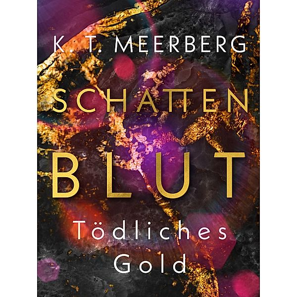Schattenblut / Goldblut, K. T. Meerberg