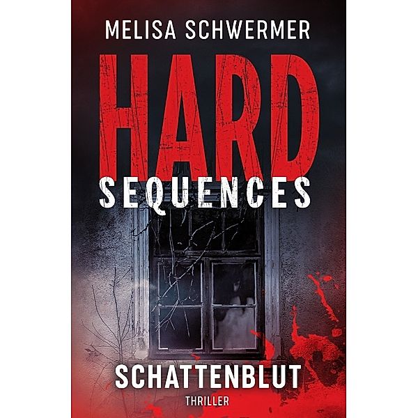 Schattenblut / Hard-Sequences Bd.2, Melisa Schwermer