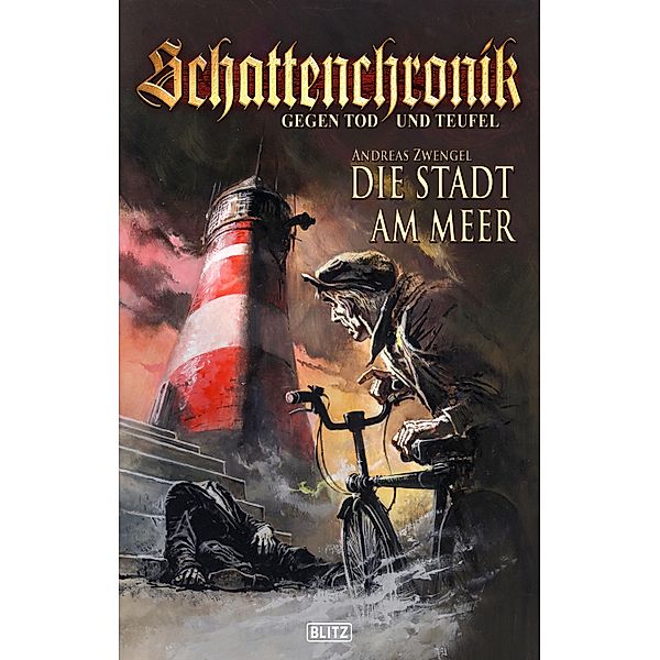 Schattenchronik - Gegen Tod und Teufel 06: Die Stadt am Meer / Schattenchronik - Gegen Tod und Teufel Bd.6, Andreas Zwengel