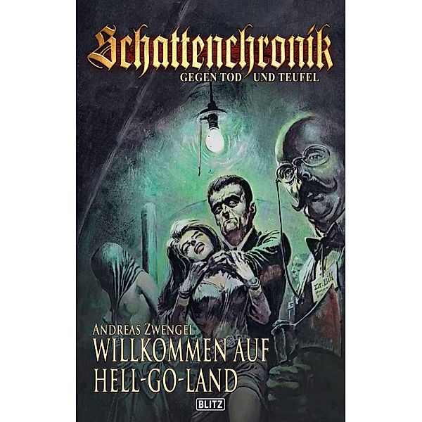 Schattenchronik - Gegen Tod und Teufel 09: Willkommen auf Hell-Go-Land / Schattenchronik - Gegen Tod und Teufel Bd.9, Andreas Zwengel