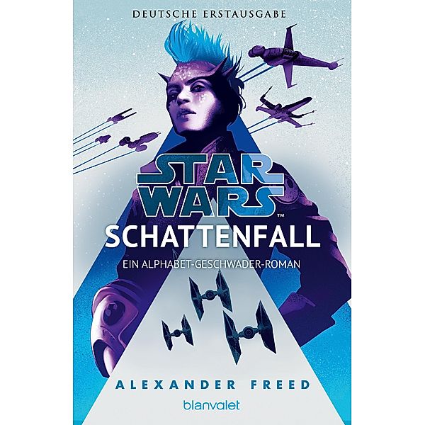 Schattenfall / Star Wars - Alphabet Geschwader Bd.2, Alexander Freed
