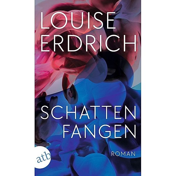 Schattenfangen, Louise Erdrich