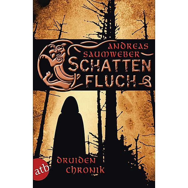 Schattenfluch / Druidenchronik Bd.3, Andreas Saumweber