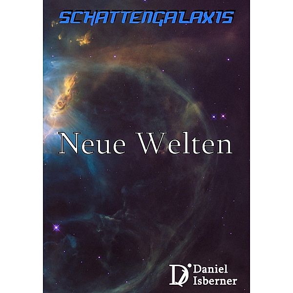 Schattengalaxis - Neue Welten, Daniel Isberner