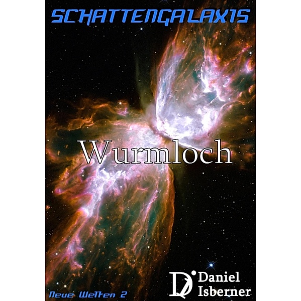 Schattengalaxis - Wurmloch / Neue Welten, Daniel Isberner