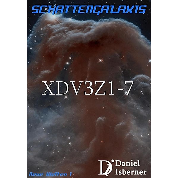 Schattengalaxis - XDV3Z1-7 / Neue Welten, Daniel Isberner