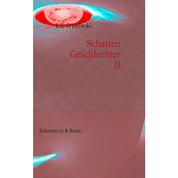 Schattengeschlechter II, B. T. Trybowski