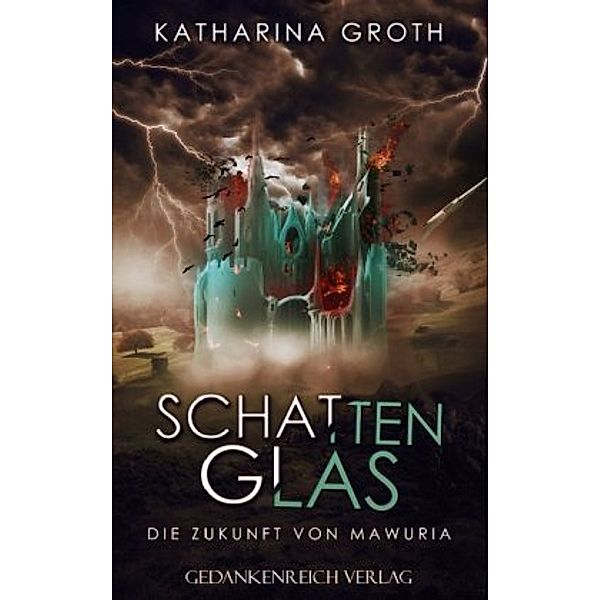 Schattenglas - Die Zukunft von Mawuria, Katharina Groth