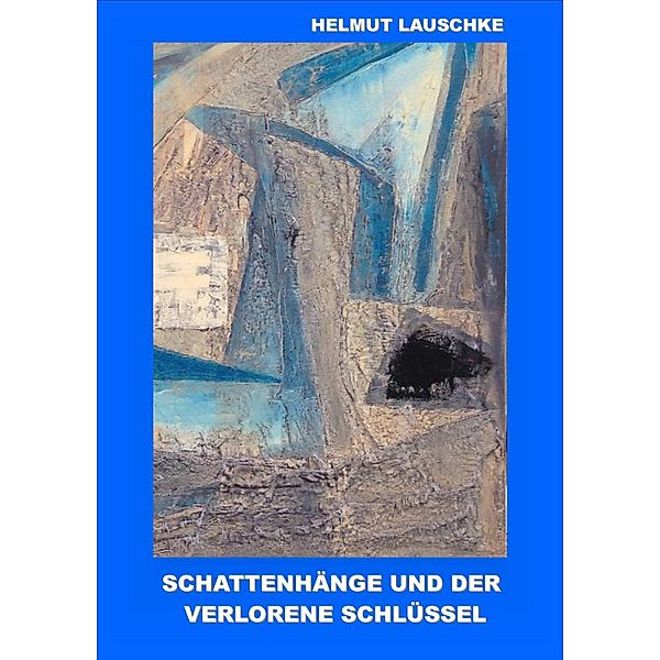 Schattenhänge und der verlorene Schlüssel, Helmut Lauschke