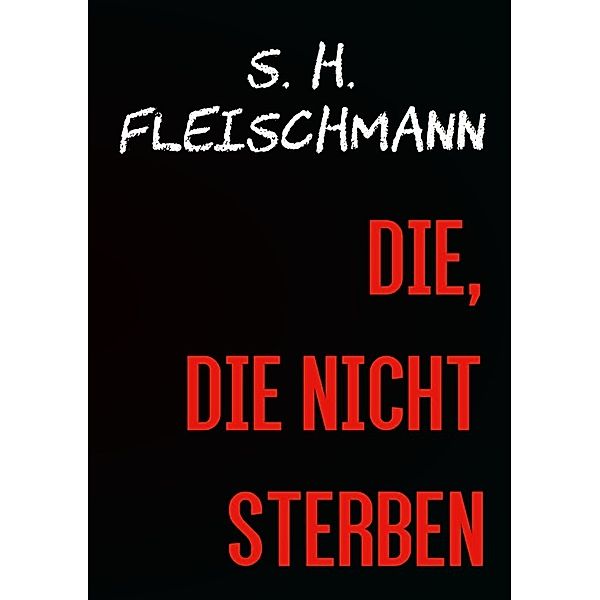 Schattenjäger / DIE, DIE NICHT STERBEN, Sebastian Fleischmann