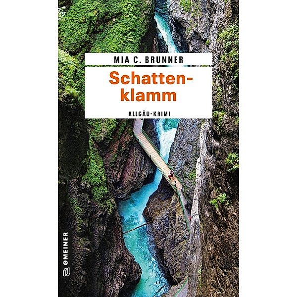 Schattenklamm / Kommissare Jessica Grothe und Florian Forster Bd.1, Mia C. Brunner