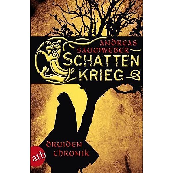 Schattenkrieg / Druidenchronik Bd.1, Andreas Saumweber