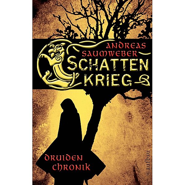 Schattenkrieg / Druidenchronik Bd.1, Andreas Saumweber