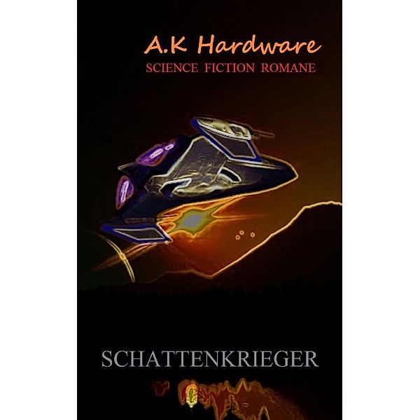 Schattenkrieger, A. K. Hardware