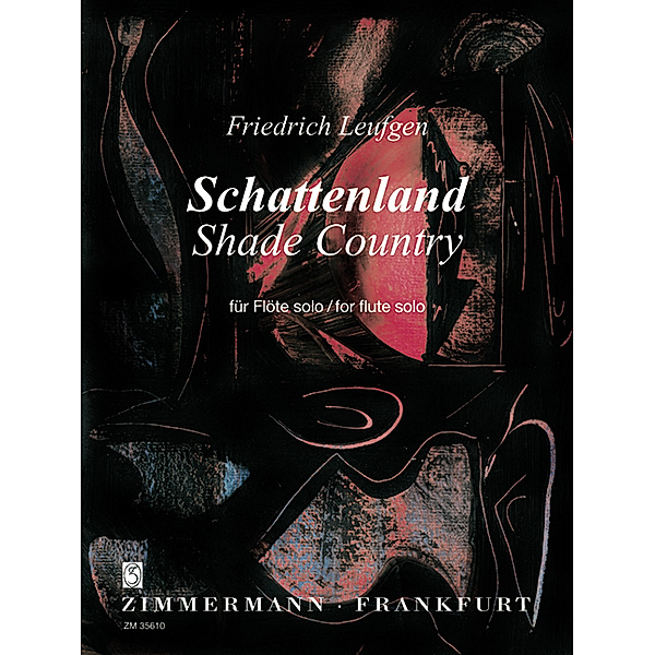 Schattenland / Shade Country, für Flöte solo, Friedrich Leufgen