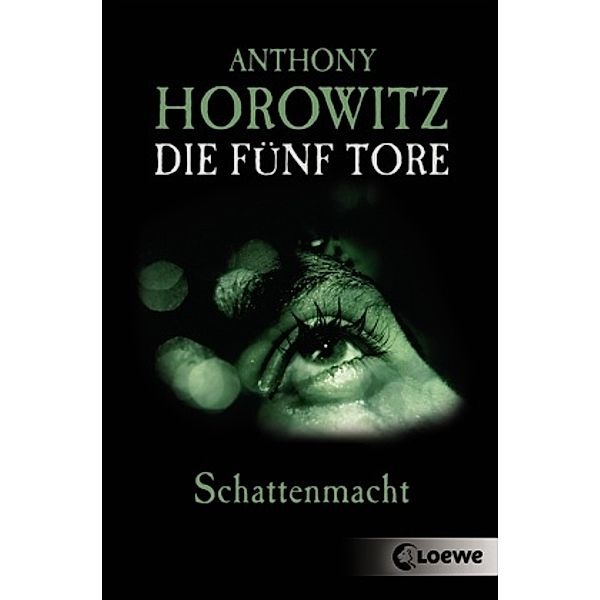 Schattenmacht / Die fünf Tore Bd.3, Anthony Horowitz