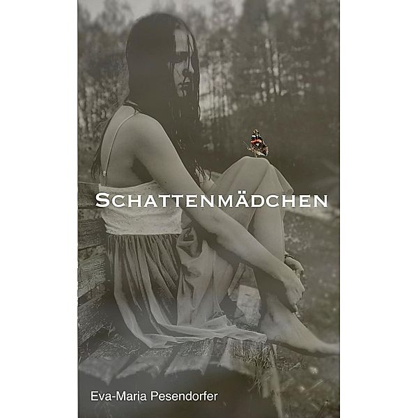 Schattenmädchen, Eva-Maria Pesendorfer