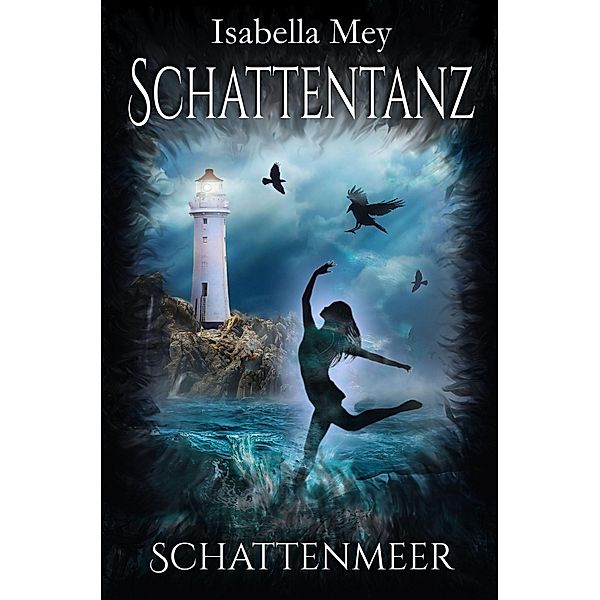 Schattenmeer / Schattentanz Bd.2, Isabella Mey