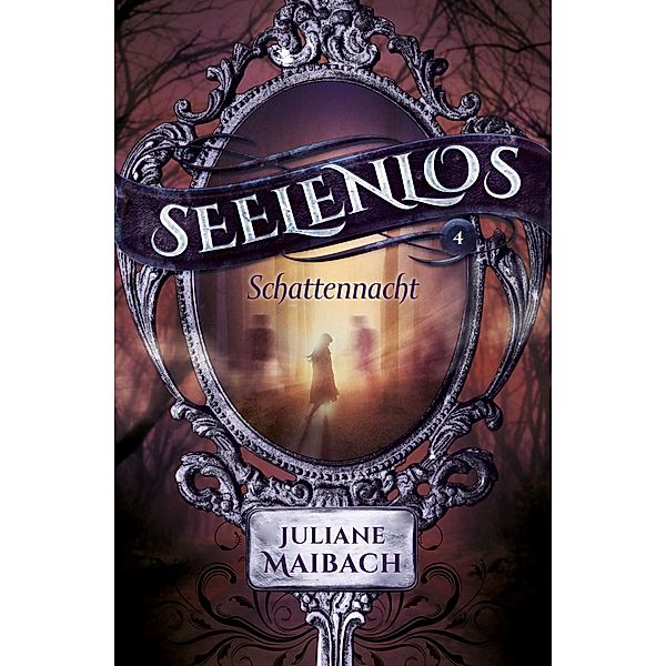 Schattennacht / Seelenlos Bd.4, Juliane Maibach