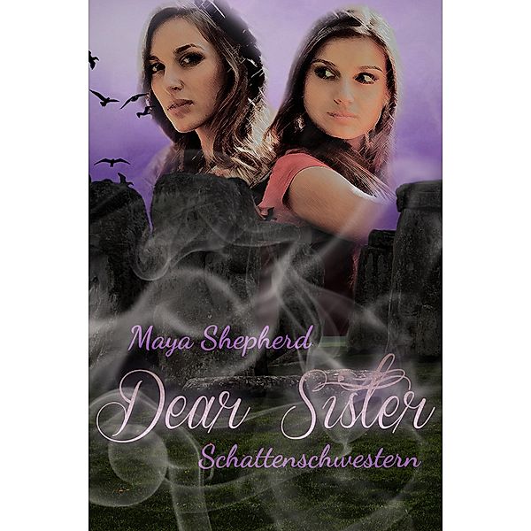 Schattenschwestern / Dear Sister Bd.3, Maya Shepherd