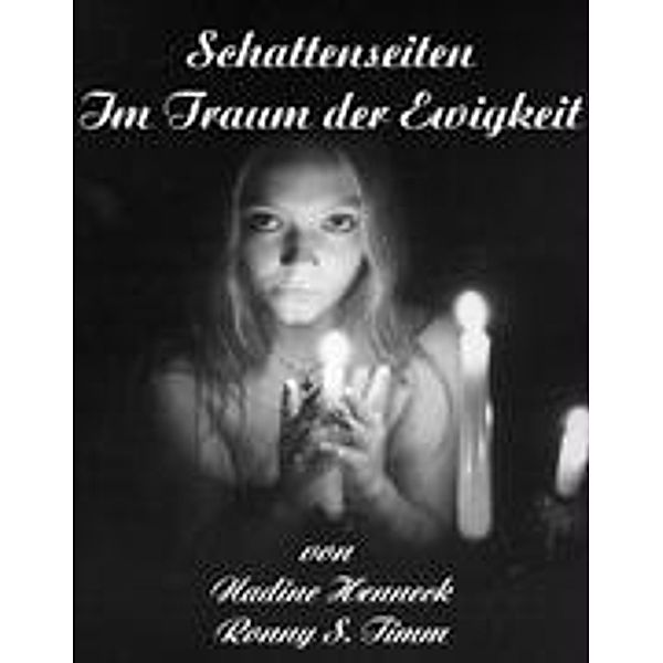 Schattenseiten Im Traum der Ewigkeit, Ronny S. Timm, Nadine Henneck