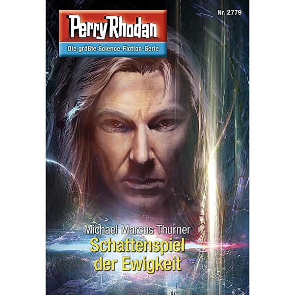 Schattenspiel der Ewigkeit (Heftroman) / Perry Rhodan-Zyklus Das Atopische Tribunal Bd.2779, Michael Marcus Thurner