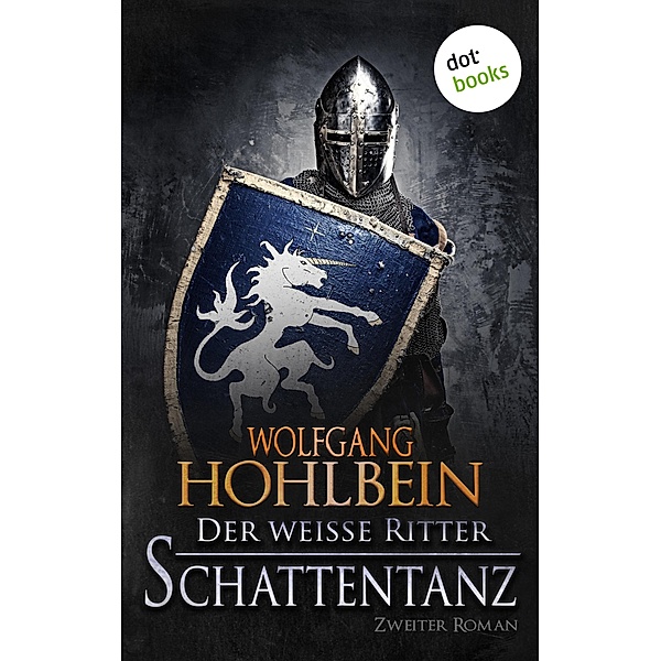 Schattentanz / Der weiße Ritter Bd.2, Wolfgang Hohlbein
